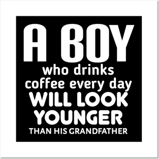 A boy who drinks coffee every day will look younger than his grandfather. Posters and Art